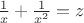 $\frac1{x}+\frac1{x^2}=z$