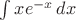 $\int xe^{-x}\,dx$