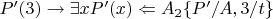 $P'(3) \to \exists x P'(x) \Leftarrow A_2\{ P' / A, 3 / t \}$