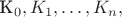 K_0,K_1,\ldots,K_n,