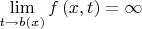 $\mathop {\lim }\limits_{t \to b\left( x \right)} f\left( {x,t} \right) = \infty $