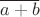 $\overline{a+b}$
