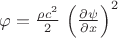 $\varphi = \frac{\rho c^2}{2}\, \left(\frac{\partial \psi}{\partial x}\right)^2$
