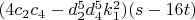 $(4 c_2 c_4-d_2^5 d_4^5 k_1^2)(s- 16 t)$