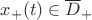 $x_+(t)\in\overline D_+$