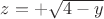 $z=+\sqrt{4-y}$
