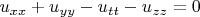 $u_{xx}+u_{yy}-u_{tt}-u_{zz}=0$