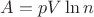 $A = pV\ln n$