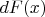 $dF(x)$