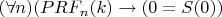 $(\forall n)(PRF_n(k) \rightarrow (0=S(0))$