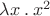 $\lambda x\mathbin. x^2$