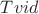 $Tvid$