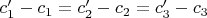 $c'_1-c_1=c'_2-c_2=c'_3-c_3$