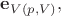 $\mathbf{e}_{V(p,V)},$ $\mathbf{e}_{V(p,V)},$
