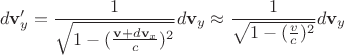 $$d\mathbf{v}_y'=\frac{1}{\sqrt{1-(\frac{\mathbf{v}+d\mathbf{v}_x}{c})^2}}d\mathbf{v}_y\approx \frac{1}{\sqrt{1-(\frac{v}{c})^2}}d\mathbf{v}_y$$