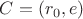 $C=(r_0,e)$
