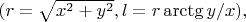 $(r=\sqrt{x^2+y^2},l=r\arctg y/x),$