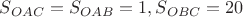 $S_{OAC}=S_{OAB}=1, S_{OBC}=20$