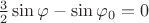 $\frac{3}{2}\sin\varphi-\sin\varphi_0=0$