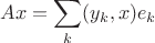 $$ Ax = \sum \limits_k (y_k,x)e_k$$ $$ Ax = \sum \limits_k (y_k,x)e_k$$