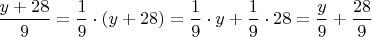 $\dfrac{y+28}{9}=\dfrac19\cdot(y+28)=\dfrac19\cdot y+\dfrac19\cdot 28=\dfrac{y}{9}+\dfrac{28}{9}$
