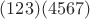 $(123)(4567)$