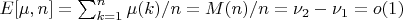 $E[\mu,n]=\sum_{k=1}^n {\mu(k)}/n=M(n)/n=\nu_2-\nu_1=o(1)$