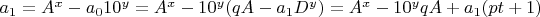 $a_1 = A^x - a_0 10^y = A^x - 10^y (q A - a_1 D^y) = A^x - 10^y q A + a_1(p t + 1)$