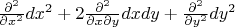 $\frac{\partial^2}{\partial x^2}dx^2 + 2\frac{\partial^2}{\partial x\partial y}dxdy + \frac{\partial^2}{\partial y^2}dy^2$