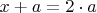 $x+a=2\cdot a$