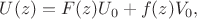 $U(z)  = F(z)U_0 + f(z)V_0,$
