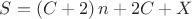 $S = \left( {C + 2} \right)n + 2C + X$ $S = \left( {C + 2} \right)n + 2C + X$