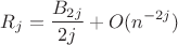 $${R_j} = {{{B_{2j}}} \over {2j}} + O({n^{-2j}})$$ $${R_j} = {{{B_{2j}}} \over {2j}} + O({n^{-2j}})$$