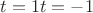 $t=1 или t=-1$