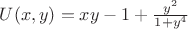 $U(x,y) = xy-1+ \frac{y^2}{1+y^4}$