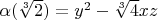 $\alpha(\sqrt[3]{2})=y^2-\sqrt[3]{4} xz$