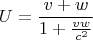 $$U= \frac{v+w}{1+\frac{vw}{c^2}}$$