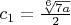 $c_1=\frac{\sqrt[6]{7a}}{2}$