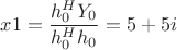 $\[x1 = \dfrac{{h_0^H{Y_0}}}{{h_0^H{h_0}}} = 5 + 5i\]$