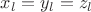 $x_l=y_l=z_l$