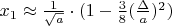 $x_1\approx\frac{1}{\sqrt{a}}\cdot(1-\frac{3}{8}(\frac{\Delta}{a})^2)$