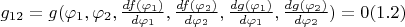 $g_{12}=g(\varphi_1,\varphi_2,\frac{d f(\varphi_1)}{d \varphi_1}, \frac{d f(\varphi_2)}{d \varphi_2},\frac{d g(\varphi_1)}{d \varphi_1},\frac{d g(\varphi_2)}{d \varphi_2})=0\eqno(1.2)$