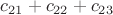 $c_{21}+c_{22}+c_{23}$