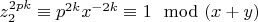 $z_2^{2pk} \equiv p^{2k}x^{-2k} \equiv 1 \mod (x+y)$
