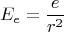 $$E_e=\frac{e}{r^2}$$