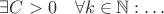 $\exists C > 0 \quad\forall k \in \mathbb N: \ldots$