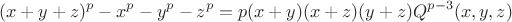 $$(x+y+z)^{p}-x^{p} -y^{p}-z^{p}=p(x+y)(x+z)(y+z)Q^{p-3}(x,y,z)$$