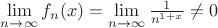 $\lim\limits_{n \to \infty}f_{n}(x) =\lim\limits_{n \to \infty}\frac{1}{n^{1+x}}\ne 0$
