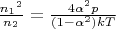 $\frac{{n_1}^2}{n_2}=\frac{4\alpha^2 p}{(1-\alpha^2)kT}$
