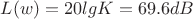 $L(w)=20lgK=69.6dB$